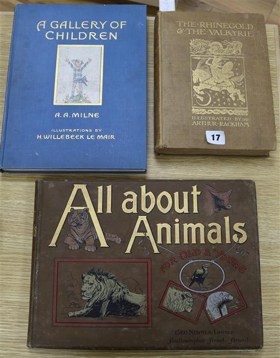 The Rhinegold & Valkyrie with illustrations by Arthur Rackham, A Gallery of Children by AA Milne and All About Animals (3)